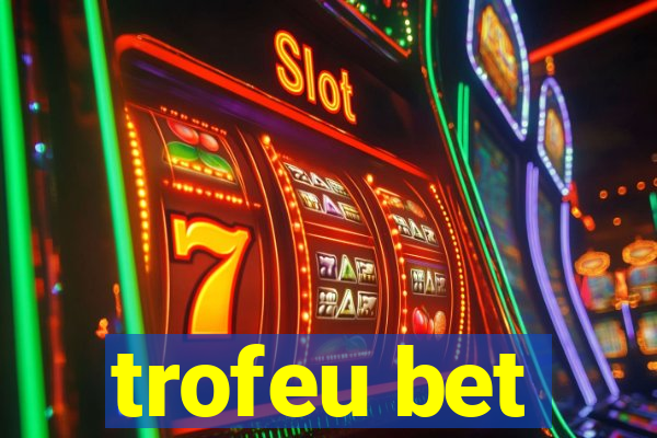 trofeu bet